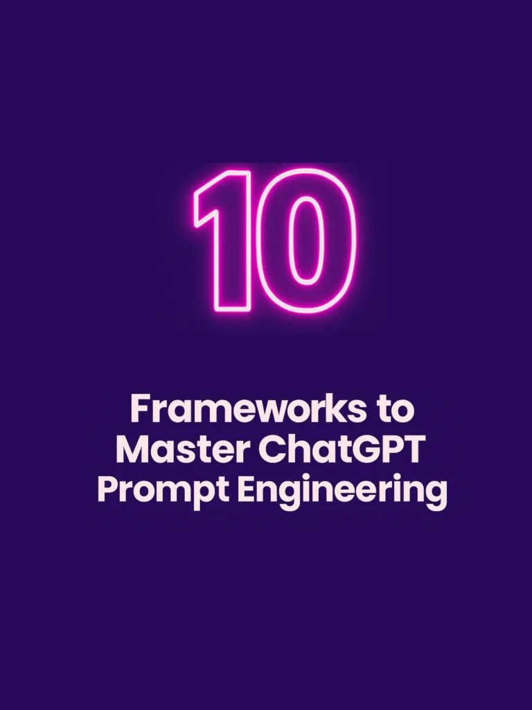 10 Frameworks to Master ChatGPT Prompts Engineering