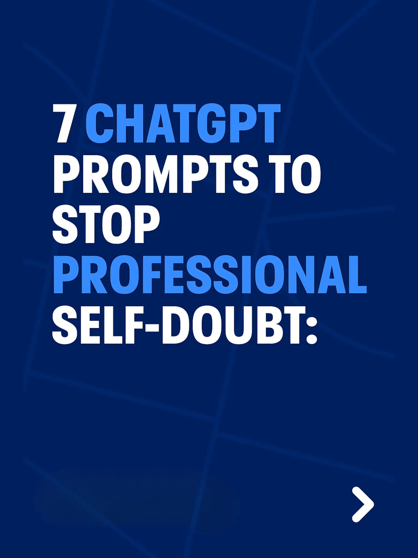 7 ChatGPT prompts to stop Professional Self-Doubt