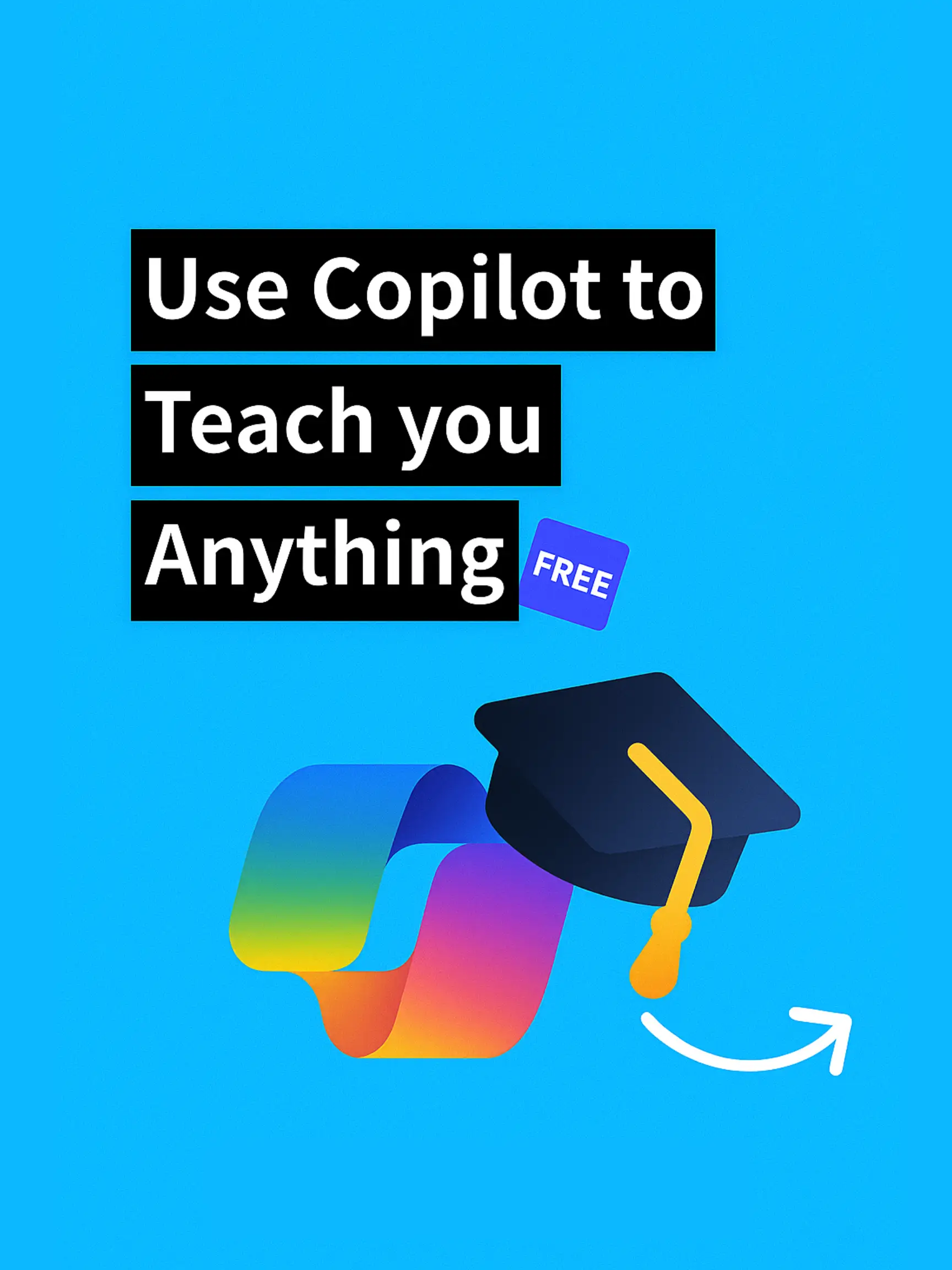 Use Copilot to Teach You Anything